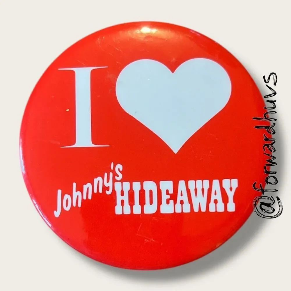 Johnny’s Hideaway Button – “I Love Johnny’s Hideaway” – 2.25” – Red & White